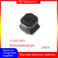 10ชิ้น4.7uH แพทช์ ± 20% SWPA5040S4R7MT ตัวเหนี่ยวนำพลังงาน SMD