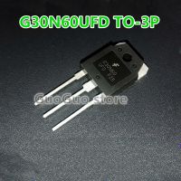 5Pcs G30N60UFD TO-3P SGH30N60UFD TO3P 30A/600V IGBT ทรานซิสเตอร์ใหม่แบบดั้งเดิม