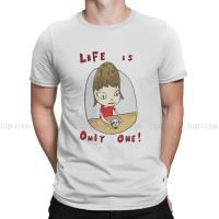 Yoomo Nara Japanese Artist Original Tshirts Life Is Only One Personalize Homme T Shirt New Trend Clothing 6Xl