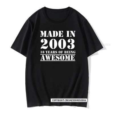 Funny Made In 2003 18 Years Of Being Awesome Birthday T-shirt T Shirts Men Men T Shirts Party Tops Tees Design XS-6XL