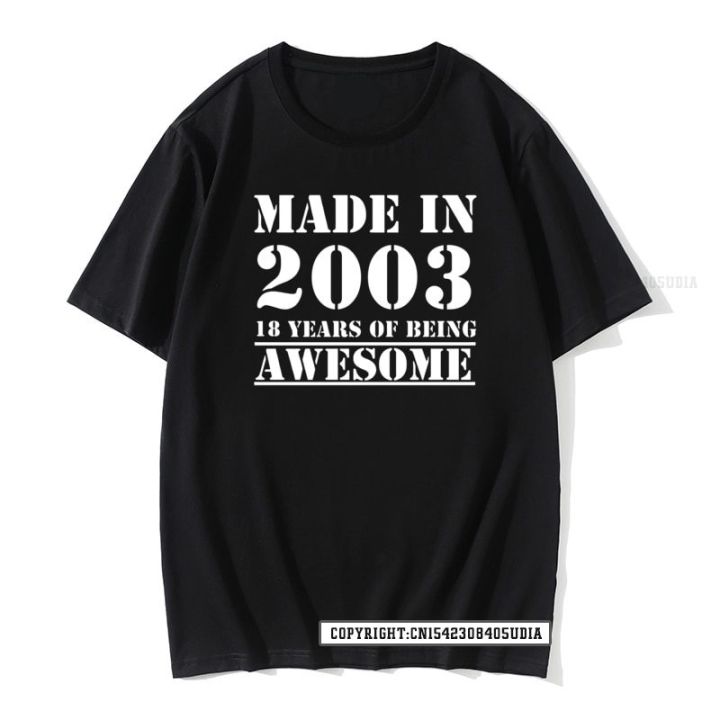 funny-made-in-2003-18-years-of-being-awesome-birthday-t-shirt-t-shirts-men-men-t-shirts-party-tops-tees-design-xs-6xl