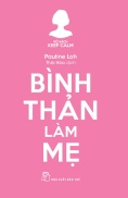 Keep Calm. Bình thản làm mẹ