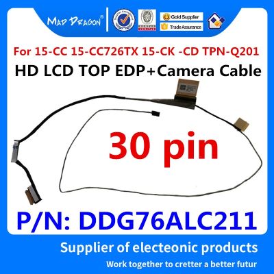 brand new MAD DRAGON Brand LVDS LCD Video cable HD LCD TOP EDP Camera Cable For HP 15-CC 15-CC726TX 15-CK -CD TPN-Q201 G76A DDG76ALC211