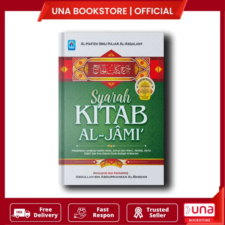 Una Buku Syarah Kitab Al Jami Penjelasan Lengkap Hadits Adab 