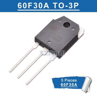 60F30 To-3P 60F30a ของแท้5ชิ้น60A To3p สำหรับเครื่องเชื่อมทรานซิสเตอร์กู้คืนเร็ว300V ใหม่เอี่ยม