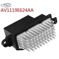 ใหม่ AV11-19E624-AA AV1119E624AA พัดลมโบลเวอร์มอเตอร์เครื่องทำความร้อน Resistor สำหรับ Ford Transit Wagon B-Max Ecosport Tourneo 1752060 158329