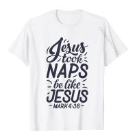 Jesus Took Naps Be Like Jesus T Shirt Christian Funny Gift T-Shirt Retro Mens T Shirt Cotton T Shirt Street