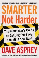 สินค้าใหม่ลิขสิทธิ์แท้ SMARTER NOT HARDER: THE BIOHACKERS GUIDE TO GETTING THE BODY AND MIND YOU WANT