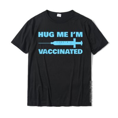 Hug Me Im Vaccinated T-Shirt T Shirts Printed Funky Cotton Tops &amp; Tees Fitness Tight For Men