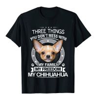 Chihuahua Shirt Three Things You Dont Mess With Funny Tee T-Shirt Men Retro Print Tops Shirt Cotton T Shirts Summer