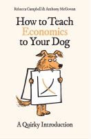 HOW TO TEACH ECONOMICS TO YOUR DOG: A QU
