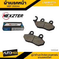 ผ้าเบรคหน้า NEXZTER สำหรับ LAMBRETTA V125 / V200 เบอร์ 2930AA เบรค ผ้าเบรค ผ้าเบรคมอเตอร์ไซค์ อะไหล่มอไซค์ NX0048