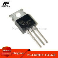 NCE80H16 TO-220 80H16 TO220 160A/80V MOSFET N-Channelของแท้ใหม่จำนวน10ชิ้น