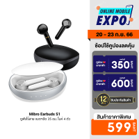 [วันที่ 20-23 ราคาลดเหลือ 599 บ.] Mibro Earbuds S1 หูฟังไร้สาย BT5.3 แบตฯอึด 35 ชม. ไมค์ 4 ตัว ENC กันน้ำ IPX5 -1Y