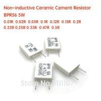 10PCS/LOT BPR56 5W 0.01R 0.1 0.15 0.22 0.25 0.33 0.5ohm Non-inductive Ceramic Cement Resistor 0.1R 0.15R 0.22R 0.25R 0.33R 0.5R