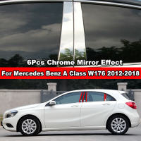 สำหรับ Mercedes Benz A Class W176 A160 A180 A200 A220 A250 2012-2018 6Pcs ภายนอก Chrome รถประตูหน้าต่างคอลัมน์ B C เสาโพสต์ฝาครอบสแตนเลสสติกเกอร์จัดแต่งทรงผม Molding อุปกรณ์เสริม