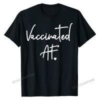 Funny Pro Vaccination T-Shirt Vaccinated Af Heart Shirt Custom Tops Tees Cotton Men Tshirts Custom Newest