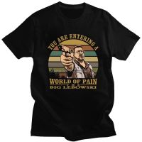 Vintage R You Are Enter A World Of Pain The Big Lebowski เสื้อยืด Walter Sobchak ใหม่ T เสื้อตลก Tops Tee เสื้อผ้าของขวัญเสื้อยืดคุณภาพสูง