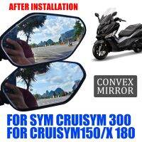 ◄✳♀ Convex Mirror Increase Rearview Mirrors For SYM Cruisym 150 X 150X 300 180 Cruisym Motorcycle Accessories Side Mirror Vision Len