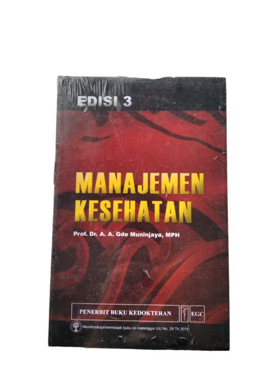 MANAJEMEN KESEHATAN EDISI 3 PROF DR A A GDE MUNINJAYA MPH PENERBIT BUKU ...