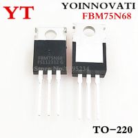 5pcs/lot FBM75N68 75N68 TO 220 IC Best quality.