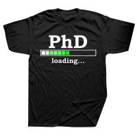 Future PhD Loading Funny PhinisheD T Shirts Graphic Streetwear Short Sleeve Birthday Gifts Summer Style T shirt Mens Clothing XS-6XL