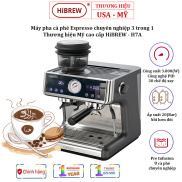 Máy pha cà phê Espresso chuyên nghiệp 3 trong 1, Thương hiệu Mỹ HiBREW H7A