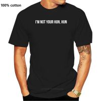 IM Not Your Hun, Hun - Printed Love Island Slogan Tshirt T-Shirt Tee Top Eyal 2021 Short Shirt Hip Hop Things Polyester T Shirt