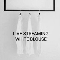 WHITE BLOUSE LIVE STREAMING ONLY