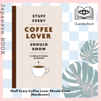 [Querida] หนังสือภาษาอังกฤษ Stuff Every Coffee Lover Should Know [Hardcover] by Candace Rose Rardon
