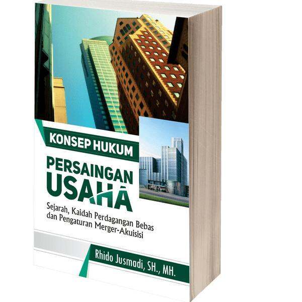 Buku Konsep Hukum Persaingan Usaha - Rhido Jusmadi | Lazada Indonesia