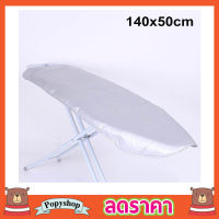 ผ้ารองรีด ผ้ารองรีดโต๊ะ แผ่นรองรีด ผ้าคลุมรองรีด ที่รองรีดผ้า ที่รีดผ้า เนื้อหนา Ironing Board Cover size 140x50cm ผ้ารองรีดผ้า ผ้ารองรีดใหญ่