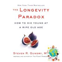 Because lifes greatest ! &amp;gt;&amp;gt;&amp;gt; The Longevity Paradox : How to Die Young at a Ripe Old Age (LGR) [Paperback] หนังสืออังกฤษมือ1(ใหม่)พร้อมส่ง