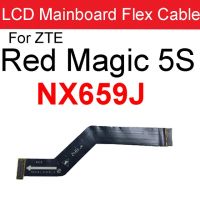 เมนบอร์ดสายพานเมนบอร์ดสำหรับ Zte Nubia Red Magic 5S 5G Nx659j 6 Pro Nx669j 7 Pro เมนบอร์ด Nx709j ชิ้นส่วนแถบตัวเชื่อมต่อ