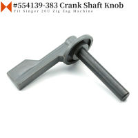 #554139-383 Crank Shaft Knob Fit Singer 20U เข็มเดี่ยว Zig Zag จักรเย็บผ้าแจ็ค T20U FEIYUE Hand Stitch Width Regulator