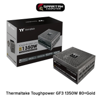 Thermaltake Toughpower TT GF3 1350W 80+Gold Power Supply (อุปกรณ์จ่ายไฟ) PSU พาวเวอร์ซัพพาย