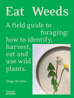 หนังสืออังกฤษใหม่ EAT WEEDS: A FIELD GUIDE TO FORAGING: HOW TO IDENTIFY, HARVEST, EAT AND USE WILD