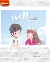 Wall เธอ :  ฉัน และสิ่งที่กั้นระหว่างเรา