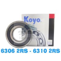 KOYO 6306 2RS KOYO 6307 2RS KOYO 6308 2RS KOYO 6309 2RS KOYO 6310 2RS ของแท้ 100%