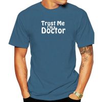 ผู้ชายเสื้อยืด Trust Me I M A Doctor T เสื้อตลก Medic นักเรียนพยาบาล T เสื้อกราฟิกผ้าฝ้าย Streetwear แขนสั้น Mens
