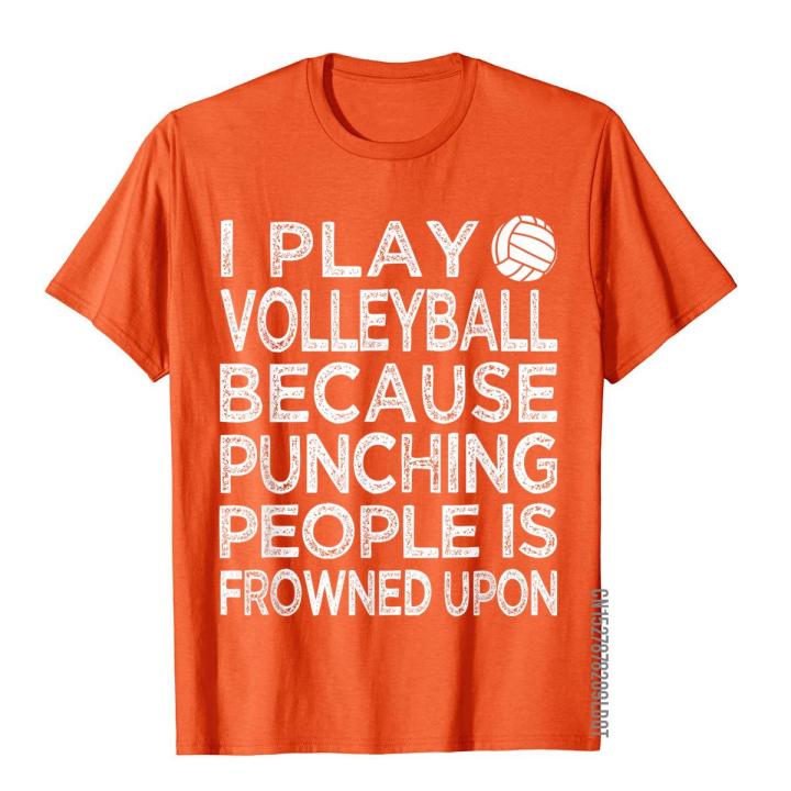 i-play-volleyball-because-punching-people-is-frowned-upon-mens-new-coming-fitness-tops-t-shirt-cotton-t-shirts-geek