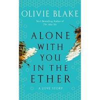 [หนังสือ] Alone With You in the Ether: Olivie Blake นิยาย ภาษาอังกฤษ english novel fiction book