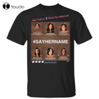 Say Her Name Breonna Taylor #Sayhername Unisex Shirt S-4XL-5XL-6XL