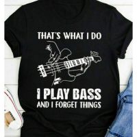 เสื้อยืด พิมพ์ลาย ThatS What I Do I Play B And I Forget Things แบบสร้างสรรค์ ผ้าฝ้ายแท้S-5XL