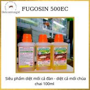 Thuốc trừ mối siêu mạnh FUGOSIN 500EC - 100ml - just 4 pet