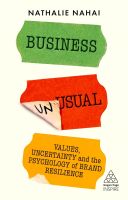 หนังสืออังกฤษใหม่ Business Unusual : Values, Uncertainty and the Psychology of Brand Resilience (Kogan Page Inspire) [Paperback]