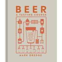 ?หนังสือนำเข้าภาษาอังกฤษ? BEER: A TASTING COURSE (A FLAVOUR-FOCUSED APPROACH TO THE WORLD OF BEER) English Book