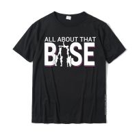 All About That Base Funny Cheerleading Cheer - Bigger Base T-Shirt Cotton Tshirts For Men Casual Tops Shirt Popular Fashionable