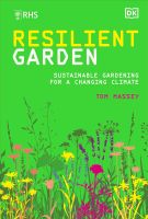 หนังสืออังกฤษใหม่ RHS RESILIENT GARDEN: SUSTAINABLE GARDENING FOR A CHANGING CLIMATE
