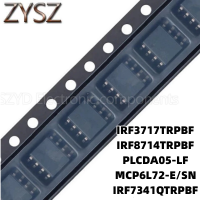 1PCS  SOP8-IRF3717TRPBF IRF8714TRPBF PLCDA05-LF MCP6L72-E/SN IRF7341QTRPBF Electronic components